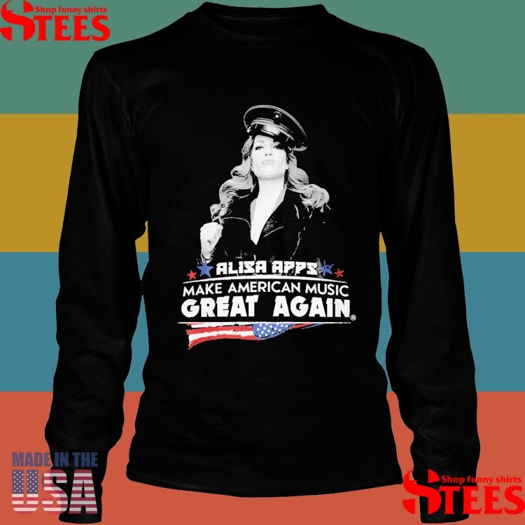Alisa Apps Make American Music Great Again Shirts