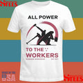 All Power To The Workers Comrade Workwear Labor Est 1917 Shirts