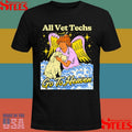 All Vet Techs Go To Heaven Shirts