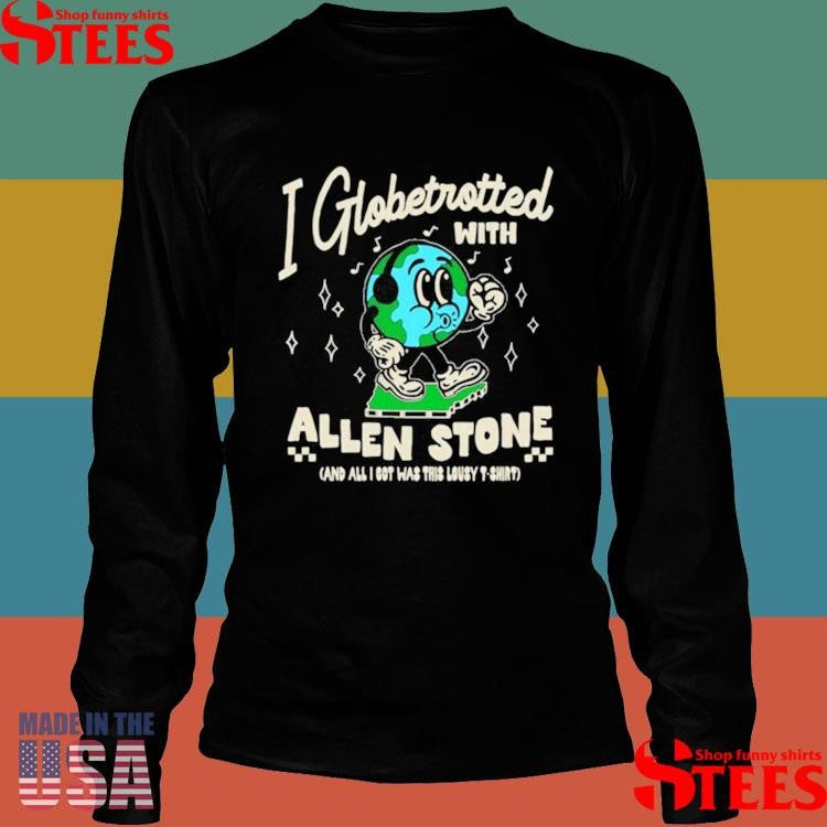 Allen Stone I Globetrotter With Allen And All I Got Was This Lousy Shirts