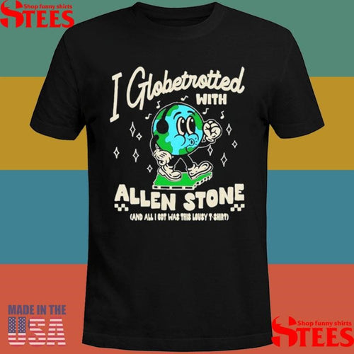 Allen Stone I Globetrotter With Allen And All I Got Was This Lousy Shirts