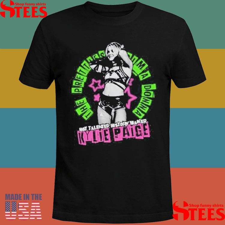 Alliance Kylie Paige Hot Talented History Maker Shirts