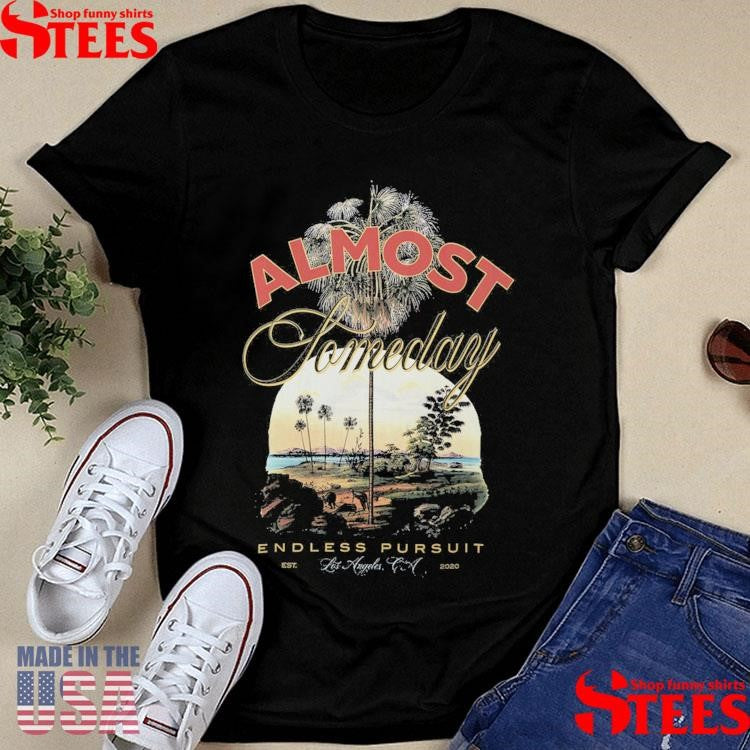 Almost Compactory Endless Pursuit Los Angeles Ca Est 2020 T-shirt