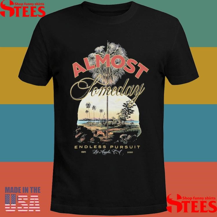 Almost Compactory Endless Pursuit Los Angeles Ca Est 2020 T-shirt