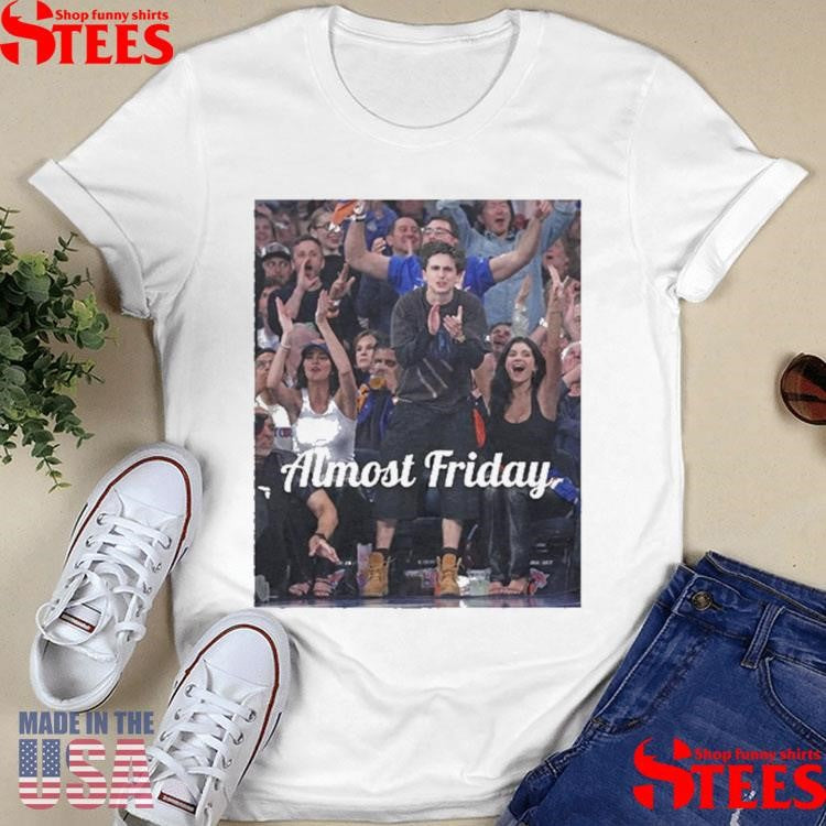 Almost Friday Chalamet And Jenner Shirts