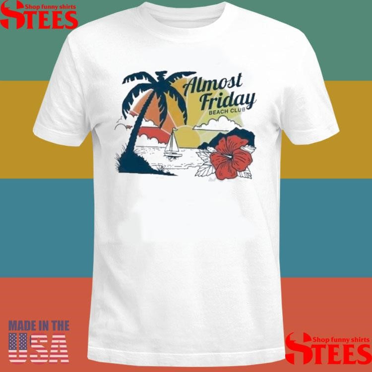Almost Friday Paradise Beach Club Retro Shirts