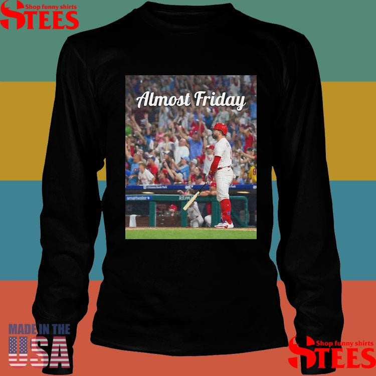 Almost Friday Phillies Kyle Schwarber Grand Slam T-shirts