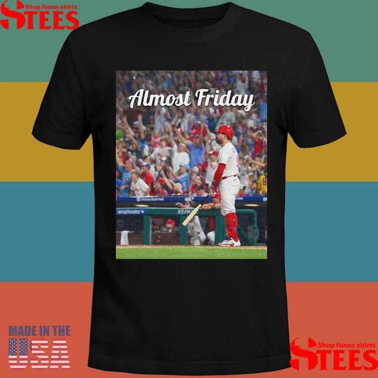 Almost Friday Phillies Kyle Schwarber Grand Slam T-shirts