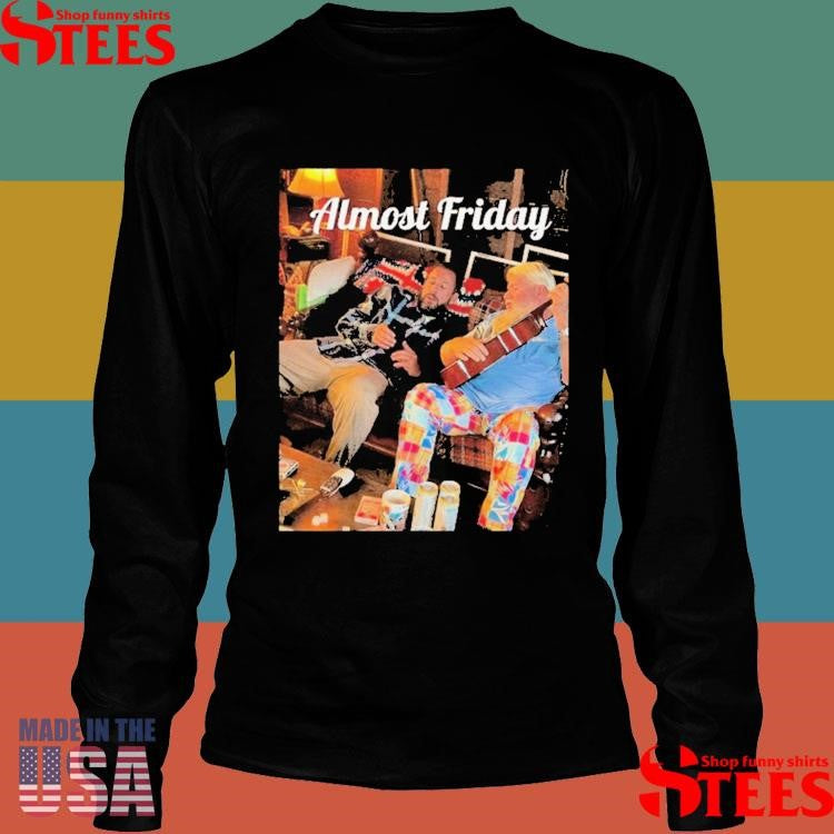 Almost Friday Sandler And Daly T-shirts