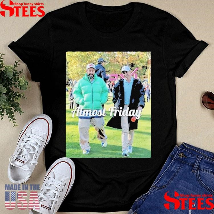 Almost Friday Sandler And Rory Shirts
