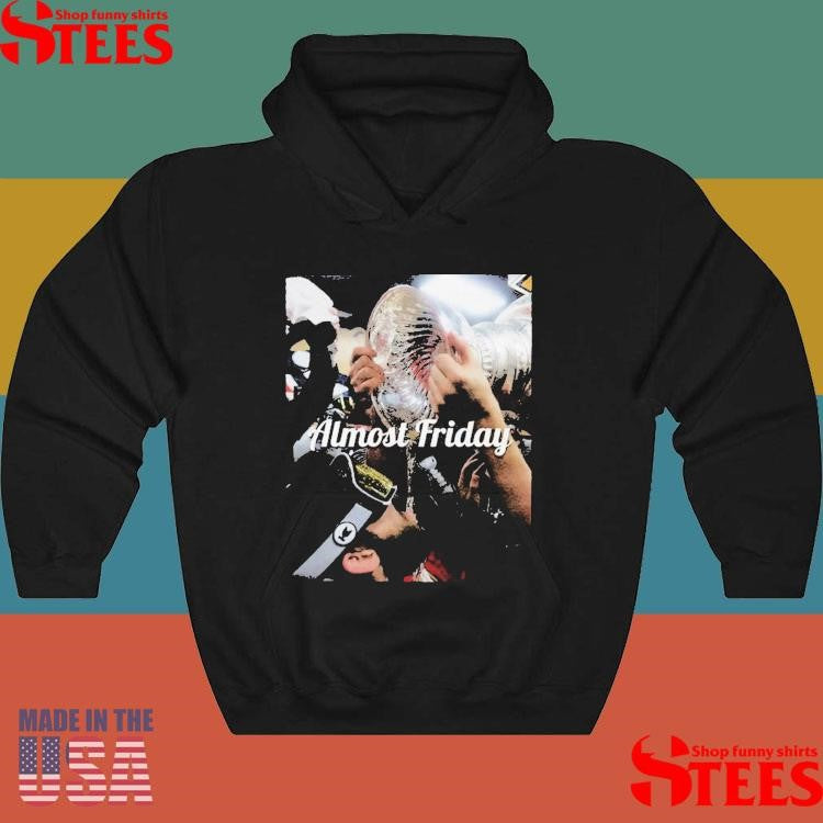 Almost Friday Stanley Cup Chug T-shirt