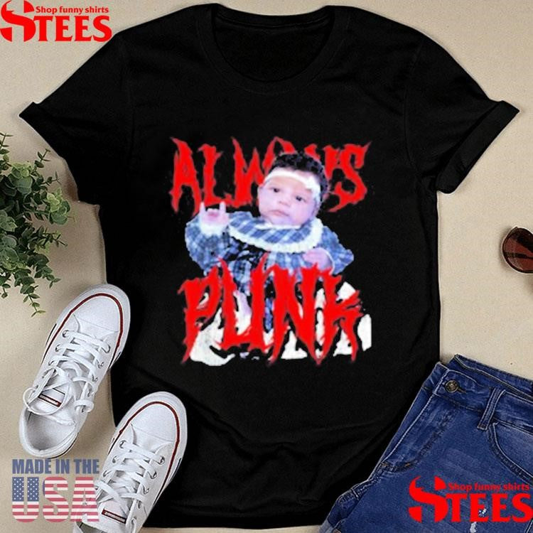 Always Punk Punk Joke Meme T-shirt