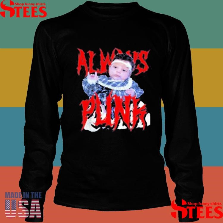 Always Punk Punk Joke Meme T-shirt