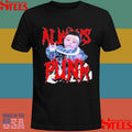 Always Punk Punk Joke Meme T-shirt