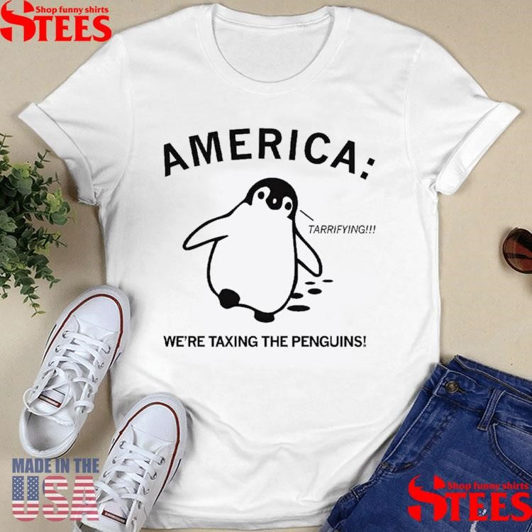 America We’re Taxing The Penguins Shirts