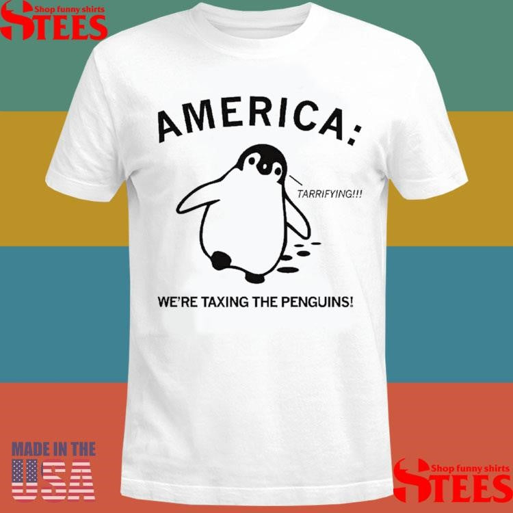 America We’re Taxing The Penguins Shirts