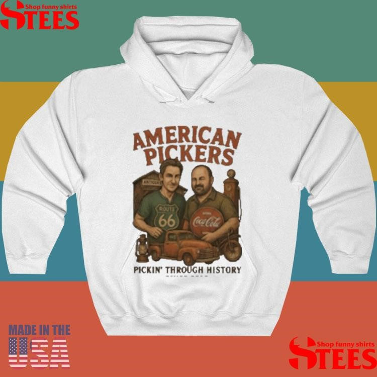 American Pickers Pickin Through History Shirts
