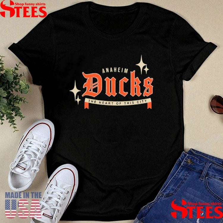 Anaheim Ducks The Heart Of This City Shirts
