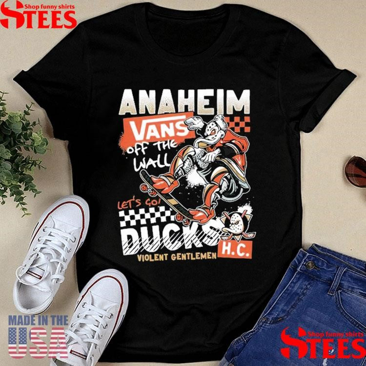 Anaheim Ducks X Vans Of The Wall Let’s Go Violent Gentlemen Ww Boardslide Mascot Shirts