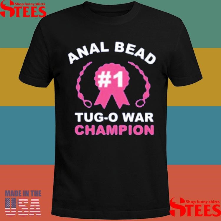 Anal Bead Tug O War Champions T-shirt