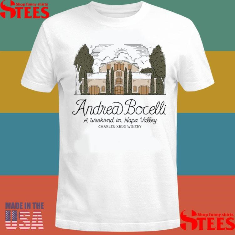 Andrea Bocelli A Weekend In Napa Valley Charles Krug Winery T-shirt