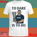 Ange Postecoglou To Dare Is To Do Europa League Shirts