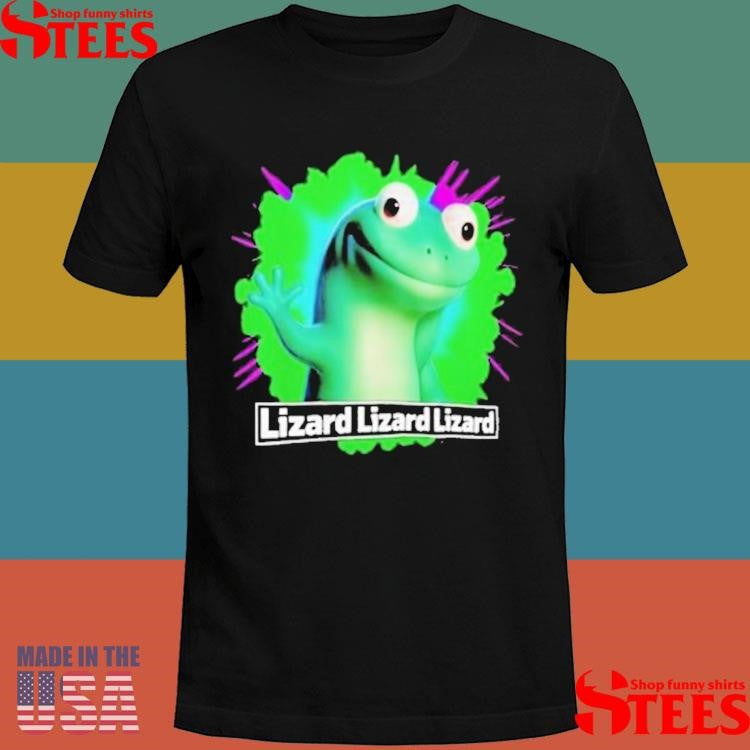 Animal Lizard Lizard Lizard Meme T-shirts