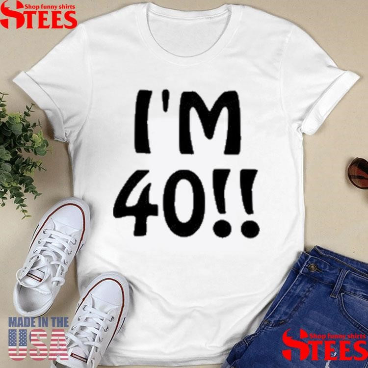 Ant1ipromo I’m 40 Shirts