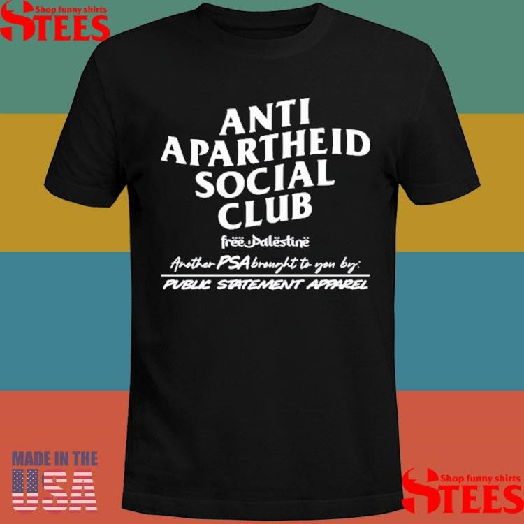 Anti Apartheid Social Club Free Palestine Another Statement Apparel Shirts