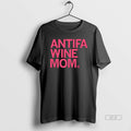 Official Antifa Wine Mom T-Shirts, Hoodie, Sweatshirt | CiraTrend.com