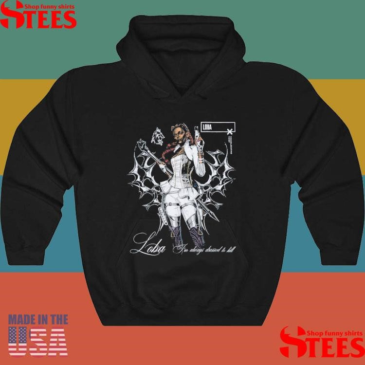 Apex Loba I’m Always Dressed To Bill Shirts