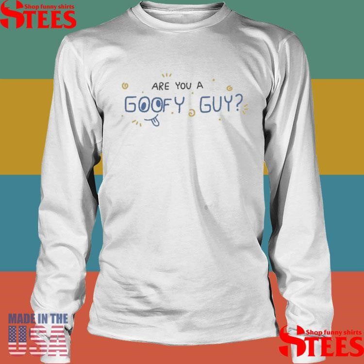 Are You A Goofy Guy Morgan Jay 2025 Shirts