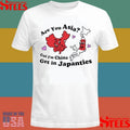 Are You Asia Cuz I’m China Get In Japanties Shirts