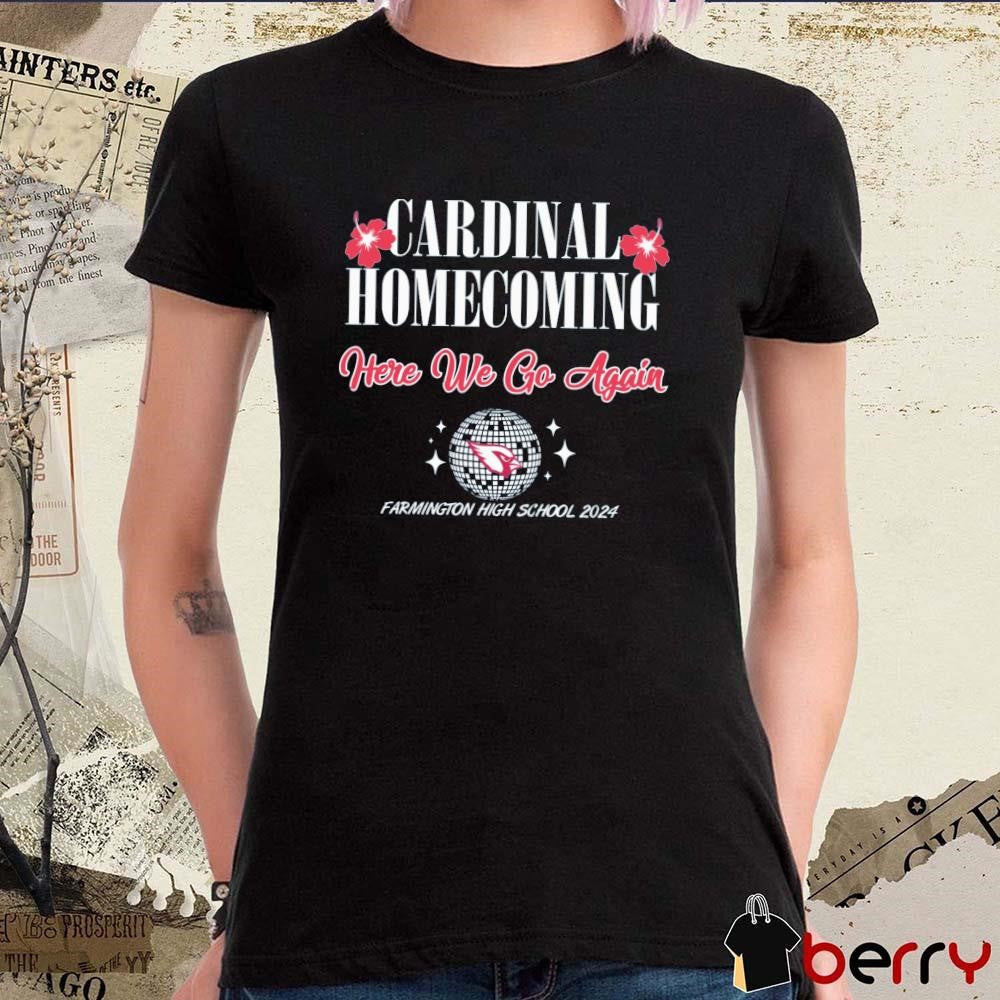 Arizona Cardinals Homecoming Here We Go Again Farmington High School 2024 t-shirt