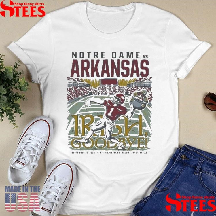 Arkansas Vs Notre Dame 2025 Irish Goodbye September 27 T-shirt