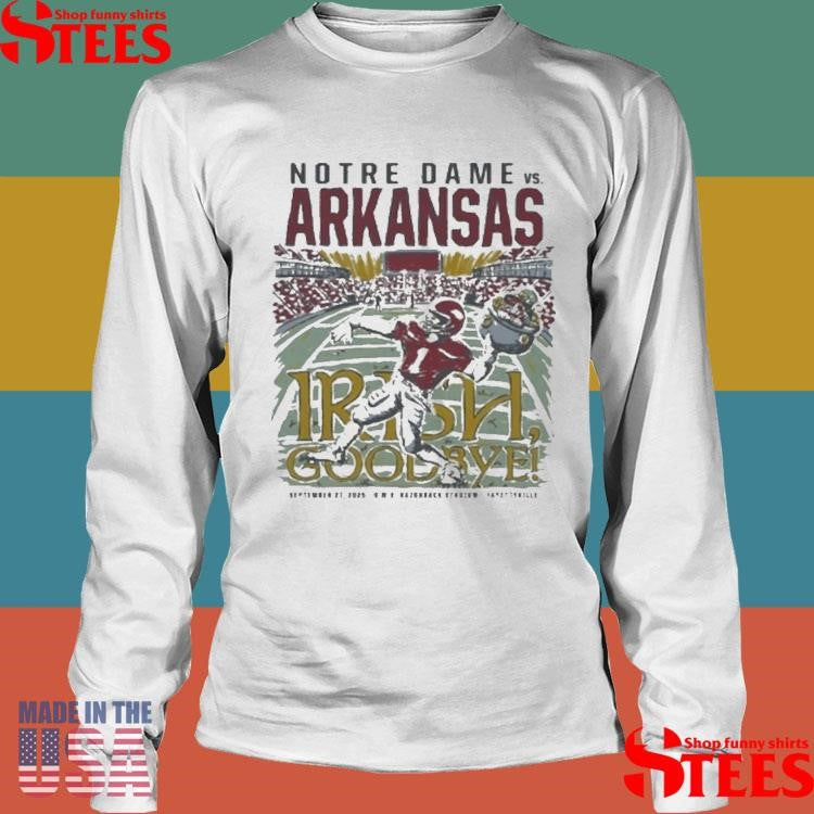Arkansas Vs Notre Dame 2025 Irish Goodbye September 27 T-shirt