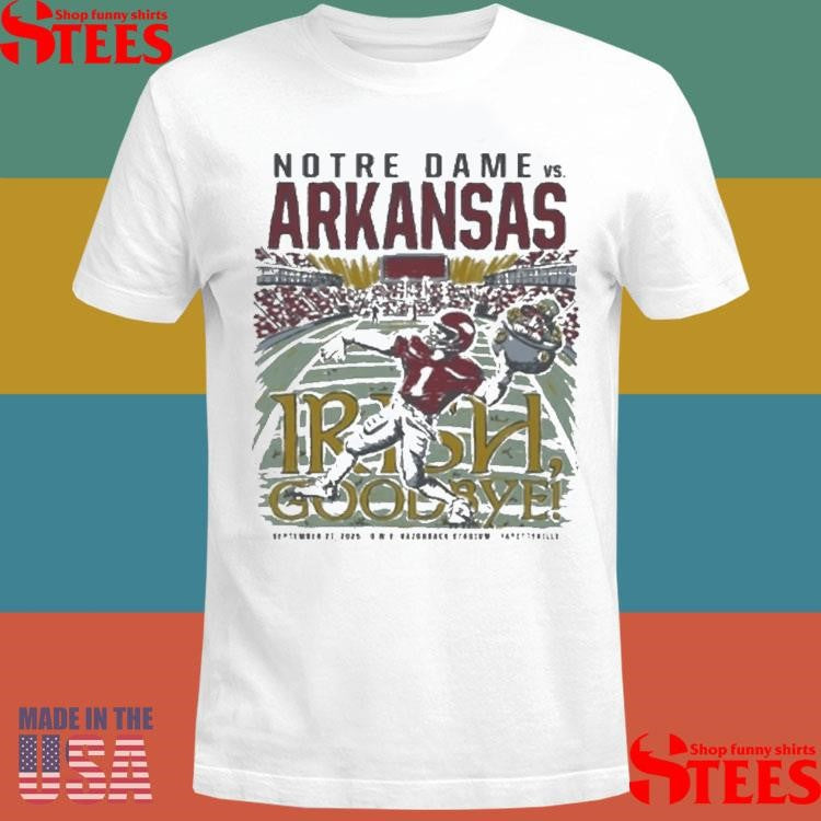 Arkansas Vs Notre Dame 2025 Irish Goodbye September 27 T-shirt