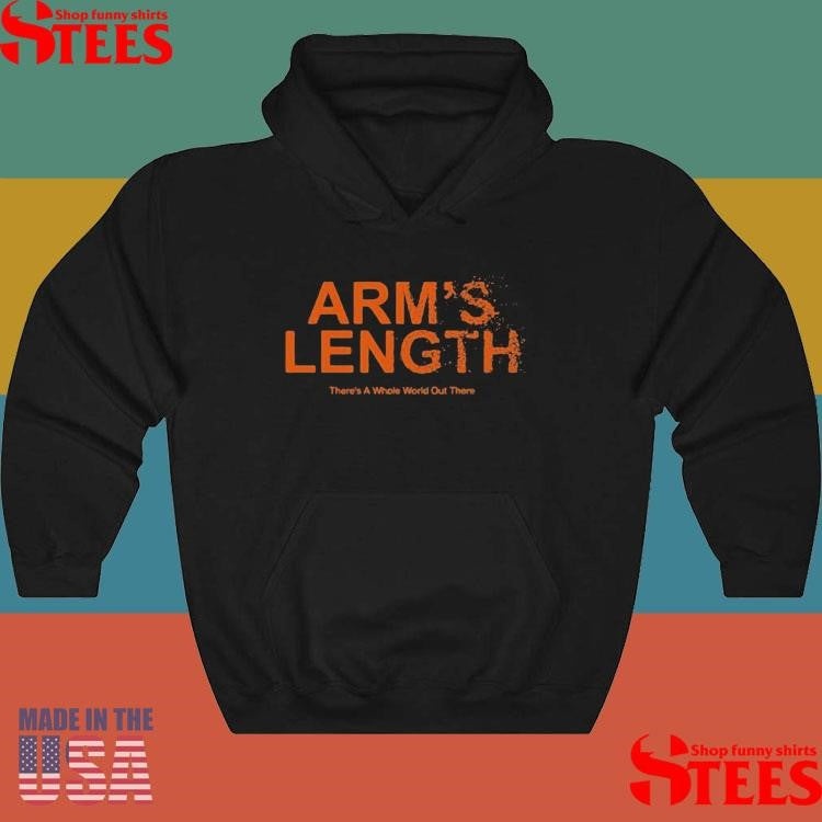 Arm’s Length There’s A Whole World Out There Shirts
