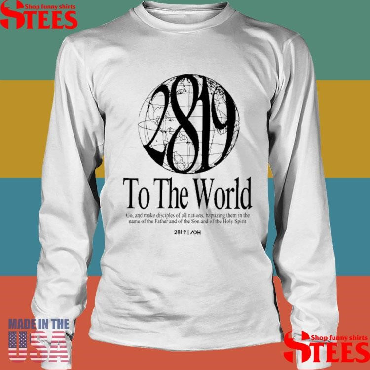 Art Of Homage 2819 To The World Shirts