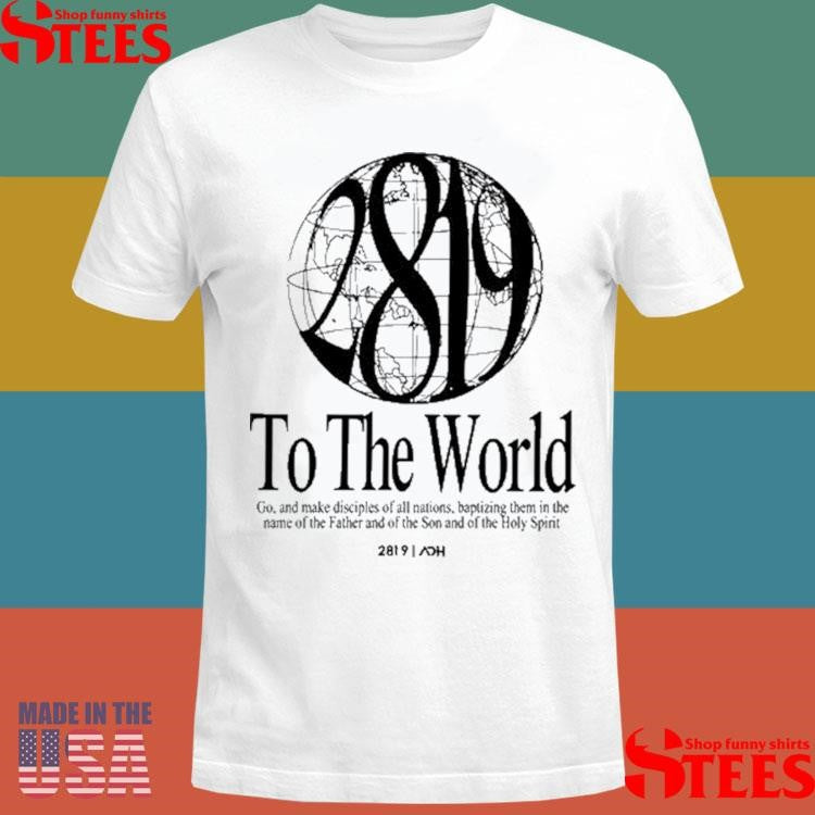 Art Of Homage 2819 To The World Shirts