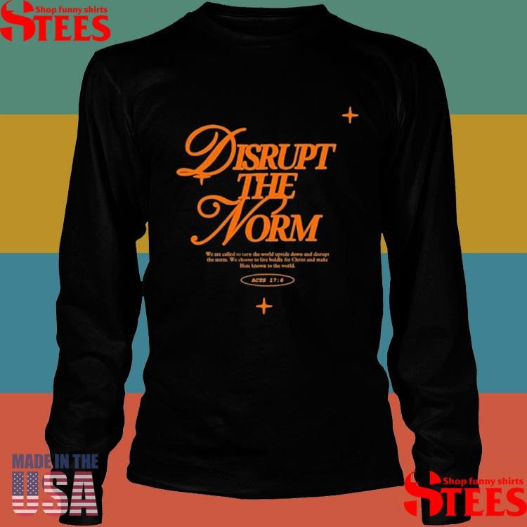 Art Of Homage Disrupt The Norm Shirts