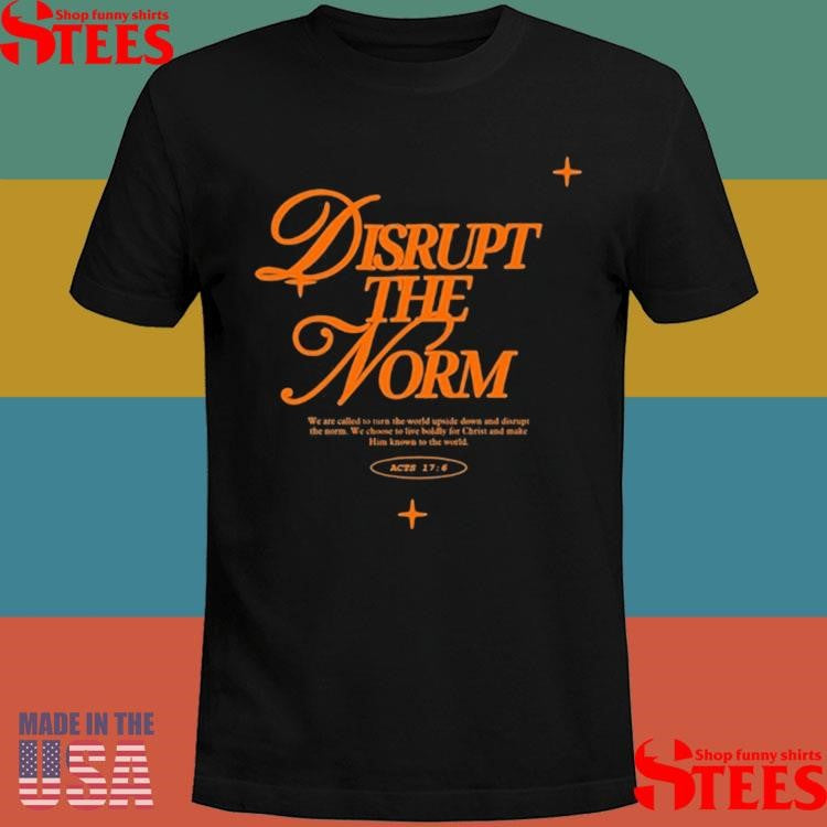Art Of Homage Disrupt The Norm Shirts