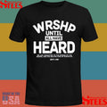 Art Of Homage Wrshp Until All Have Heard Shirts