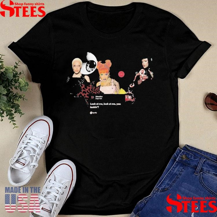 Attention Doja Cat Look At Me Look At Me You Lookin T-shirt