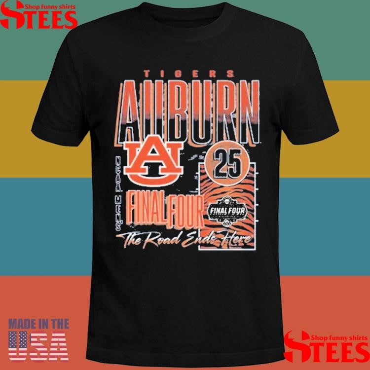 Auburn Final Four Road Ends Here 2025 Ncaa Basketball Shirts