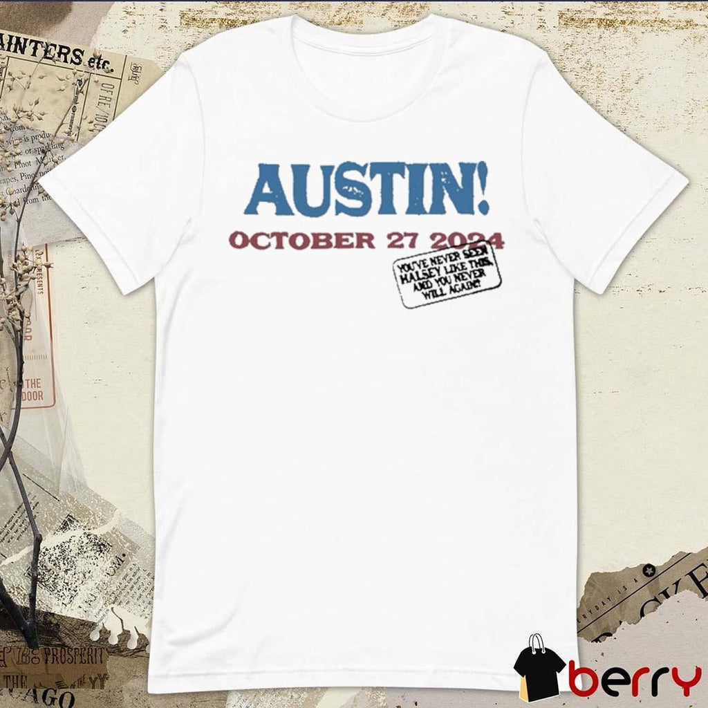 Austin October 27 2024 You’ve Never Seen Halsey Like This And You Never Will Again t-shirt
