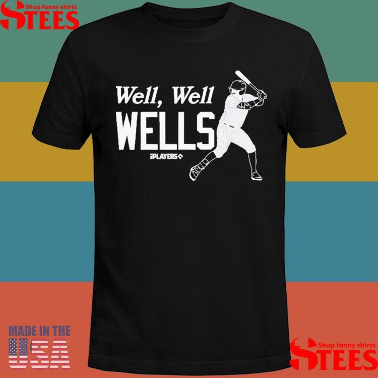 Austin Wells Well Well Wells New York Yankees Shirts