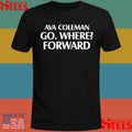 Ava Coleman Go Where Forward Shirts