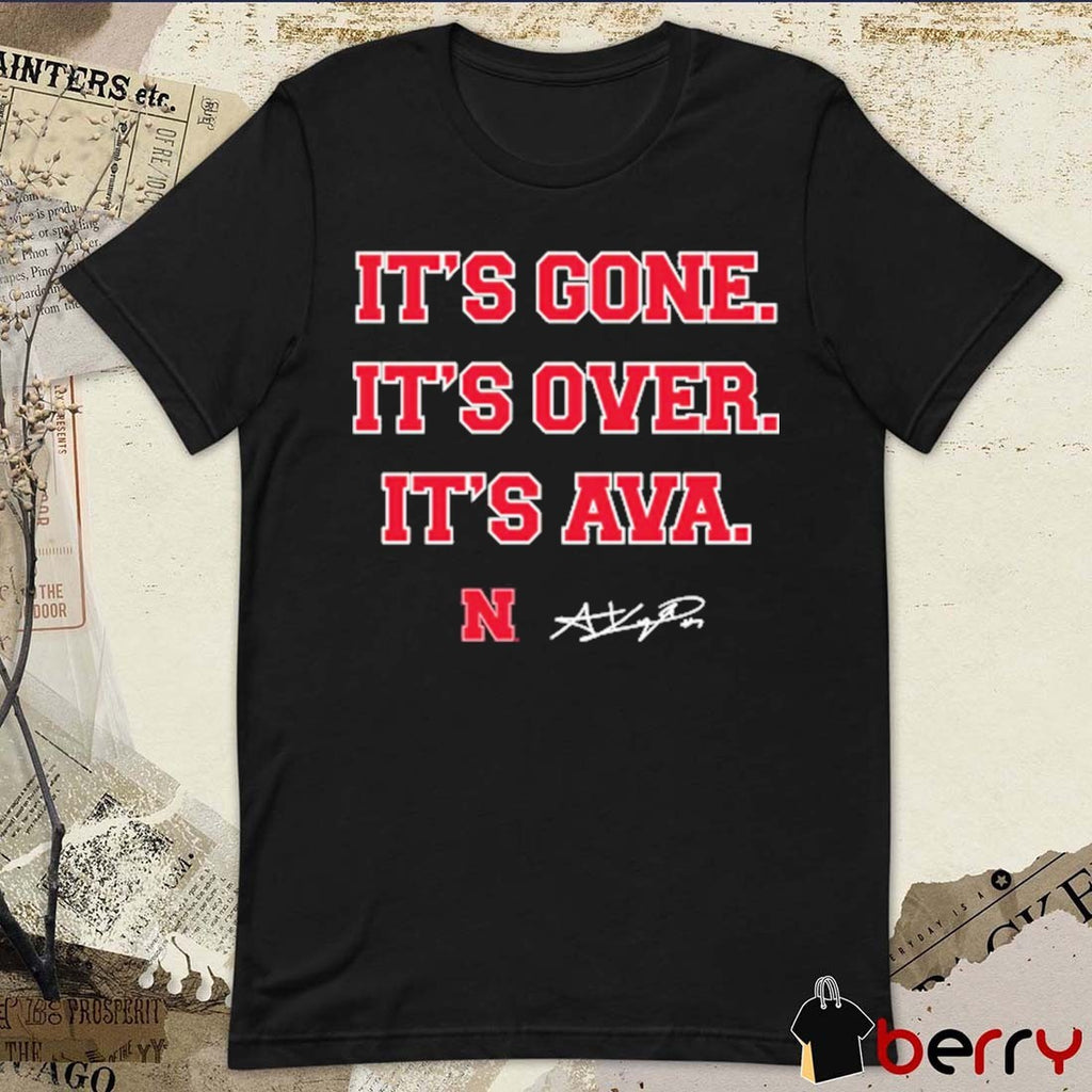 Ava Kuszak Nebraska Cornhuskers NCAA It’s Gone It’s Over It’s Ava Signature t-shirt