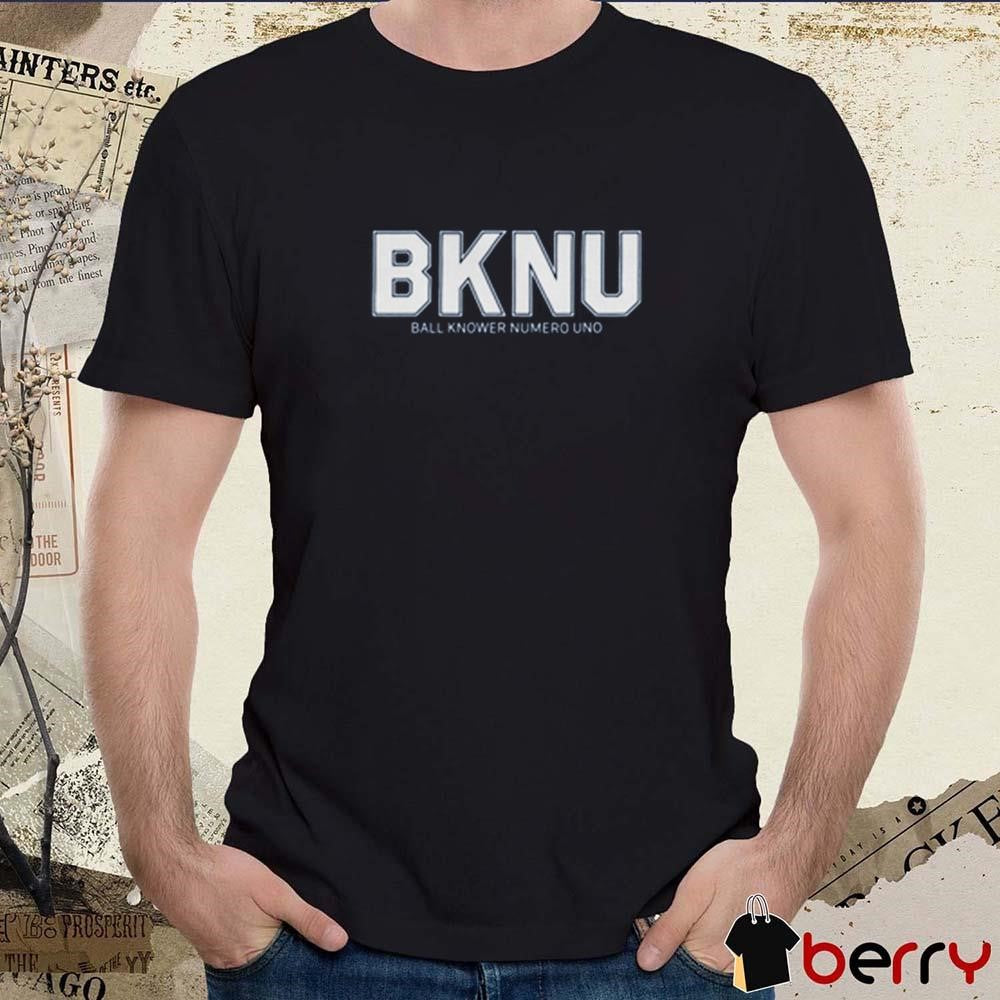 BKNU Ball Knower Numero Uno 2025 t-shirt